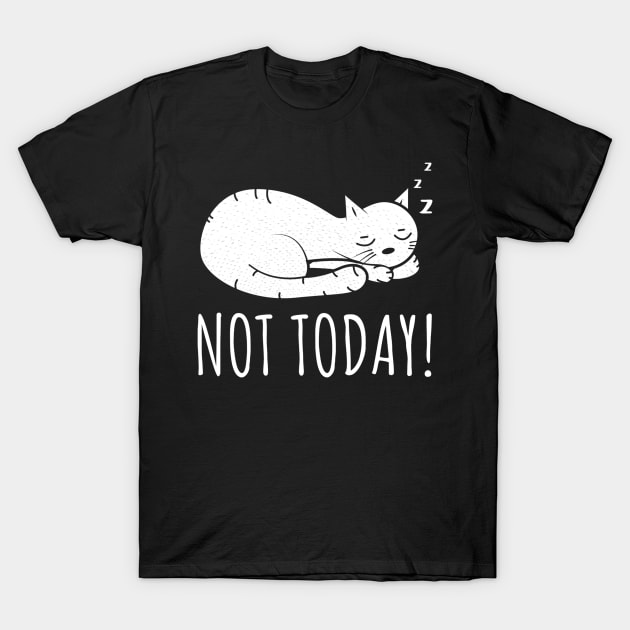 Not Today Cat T-Shirt by marthawhite